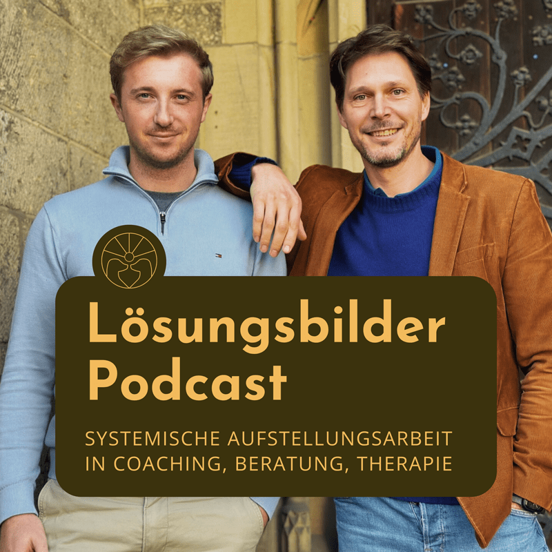 Podcast Lösungsbilder - Aufstellungsarbeit in Coaching, Beratung und Therapie
